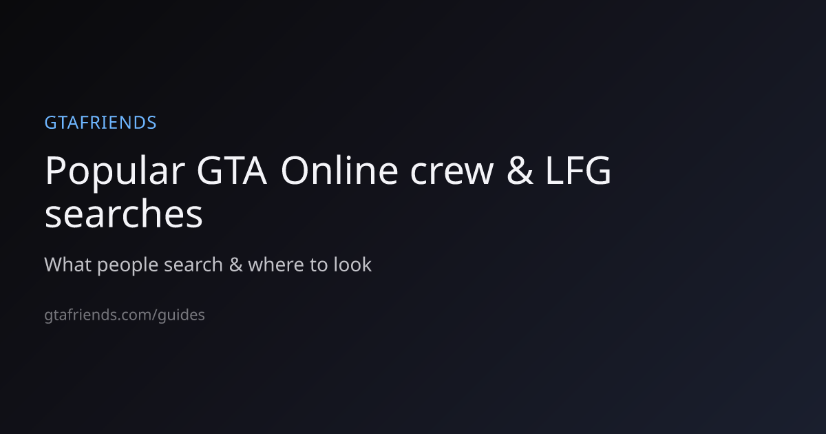 GTA Online crews & LFG searches | GTAFriends